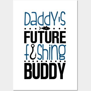 Daddy's Future Fishing Buddy Posters and Art